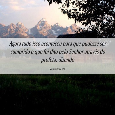 Picture 06 - Mateus 1:22 BSL - Agora tudo isso aconteceu para que pudesse ser - Bible Verse Picture