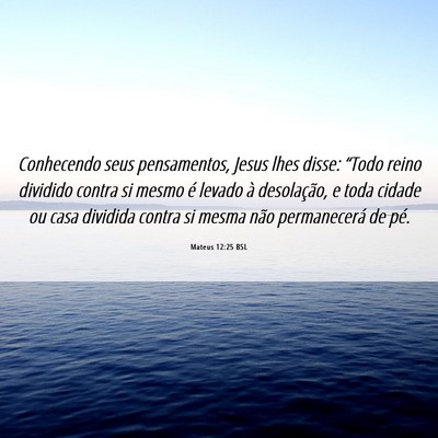 Picture 06 - Mateus 12:25 BSL - Conhecendo seus pensamentos, Jesus lhes disse: - Bible Verse Picture