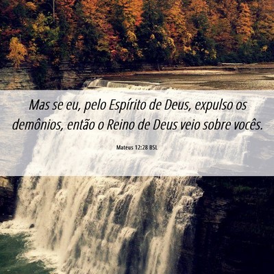 Picture 06 - Mateus 12:28 BSL - Mas se eu, pelo Espírito de Deus, expulso os - Bible Verse Picture