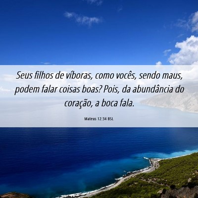 Picture 06 - Mateus 12:34 BSL - Seus filhos de víboras, como vocês, sendo maus, - Bible Verse Picture