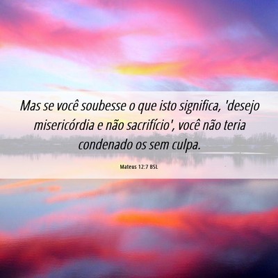 Picture 06 - Mateus 12:7 BSL - Mas se você soubesse o que isto significa, - Bible Verse Picture