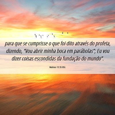 Picture 06 - Mateus 13:35 BSL - para que se cumprisse o que foi dito através do - Bible Verse Picture