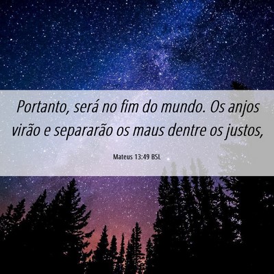 Picture 06 - Mateus 13:49 BSL - Portanto, será no fim do mundo. Os anjos virão - Bible Verse Picture