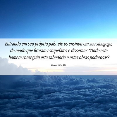 Picture 06 - Mateus 13:54 BSL - Entrando em seu próprio país, ele os ensinou em - Bible Verse Picture