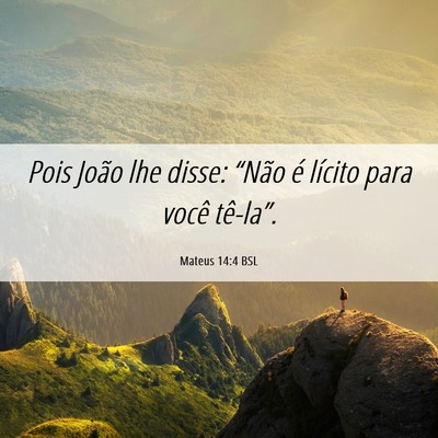 Picture 06 - Mateus 14:4 BSL - Pois João lhe disse: “Não é lícito para - Bible Verse Picture