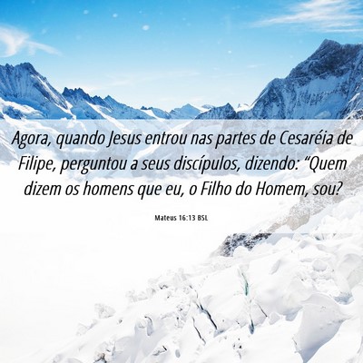 Picture 06 - Mateus 16:13 BSL - Agora, quando Jesus entrou nas partes de - Bible Verse Picture