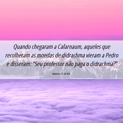 Picture 06 - Mateus 17:24 BSL - Quando chegaram a Cafarnaum, aqueles que - Bible Verse Picture