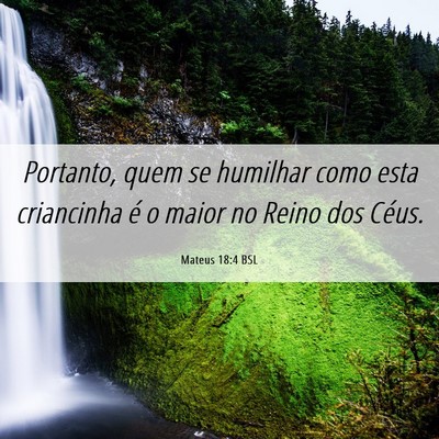 Picture 06 - Mateus 18:4 BSL - Portanto, quem se humilhar como esta criancinha - Bible Verse Picture