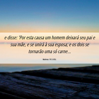 Picture 06 - Mateus 19:5 BSL - e disse: 'Por esta causa um homem deixará seu - Bible Verse Picture