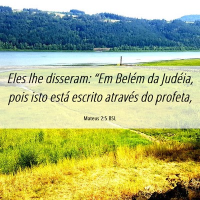 Picture 06 - Mateus 2:5 BSL - Eles lhe disseram: “Em Belém da Judéia, pois - Bible Verse Picture
