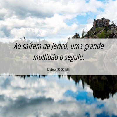 Picture 06 - Mateus 20:29 BSL - Ao saírem de Jericó, uma grande multidão o - Bible Verse Picture