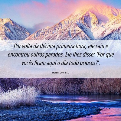 Picture 06 - Mateus 20:6 BSL - Por volta da décima primeira hora, ele saiu e - Bible Verse Picture