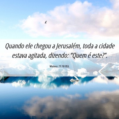 Picture 06 - Mateus 21:10 BSL - Quando ele chegou a Jerusalém, toda a cidade - Bible Verse Picture