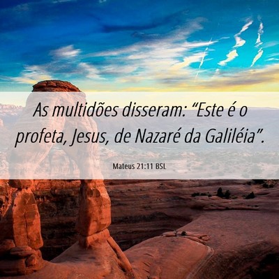 Picture 06 - Mateus 21:11 BSL - As multidões disseram: “Este é o profeta, - Bible Verse Picture