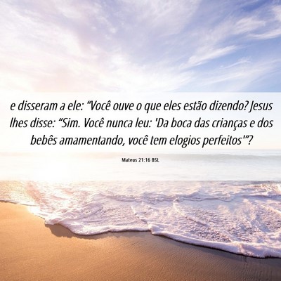 Picture 06 - Mateus 21:16 BSL - e disseram a ele: “Você ouve o que eles estão - Bible Verse Picture