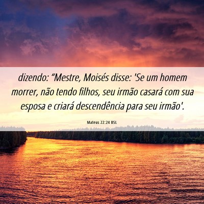 Picture 06 - Mateus 22:24 BSL - dizendo: “Mestre, Moisés disse: 'Se um homem - Bible Verse Picture