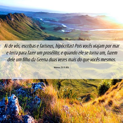 Picture 06 - Mateus 23:15 BSL - Ai de vós, escribas e fariseus, hipócritas! - Bible Verse Picture