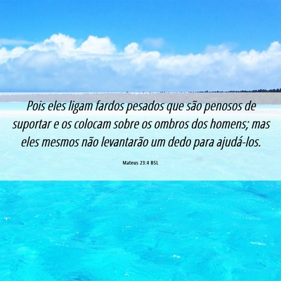 Picture 06 - Mateus 23:4 BSL - Pois eles ligam fardos pesados que são penosos - Bible Verse Picture
