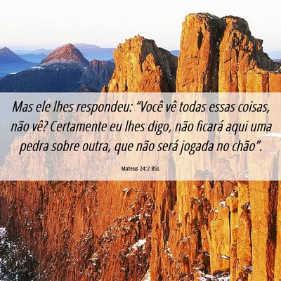 Picture 06 - Mateus 24:2 BSL - Mas ele lhes respondeu: “Você vê todas essas - Bible Verse Picture