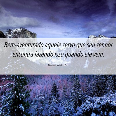 Picture 06 - Mateus 24:46 BSL - Bem-aventurado aquele servo que seu senhor - Bible Verse Picture