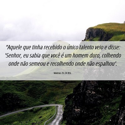 Picture 06 - Mateus 25:24 BSL - “Aquele que tinha recebido o único talento - Bible Verse Picture