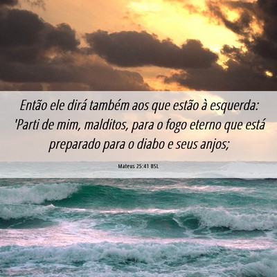 Picture 06 - Mateus 25:41 BSL - Então ele dirá também aos que estão à - Bible Verse Picture