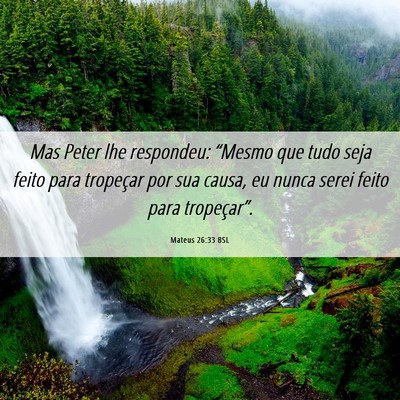 Picture 06 - Mateus 26:33 BSL - Mas Peter lhe respondeu: “Mesmo que tudo seja - Bible Verse Picture