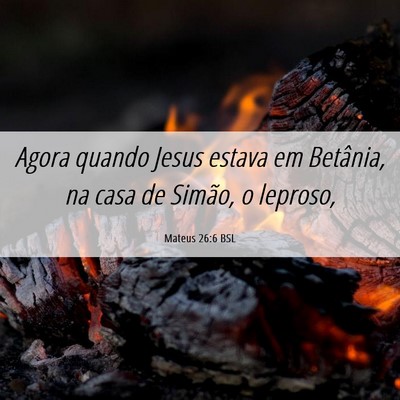 Picture 06 - Mateus 26:6 BSL - Agora quando Jesus estava em Betânia, na casa de - Bible Verse Picture