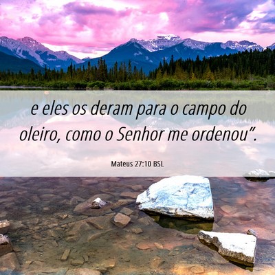 Picture 06 - Mateus 27:10 BSL - e eles os deram para o campo do oleiro, como o - Bible Verse Picture