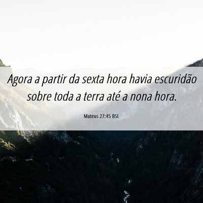 Picture 06 - Mateus 27:45 BSL - Agora a partir da sexta hora havia escuridão - Bible Verse Picture