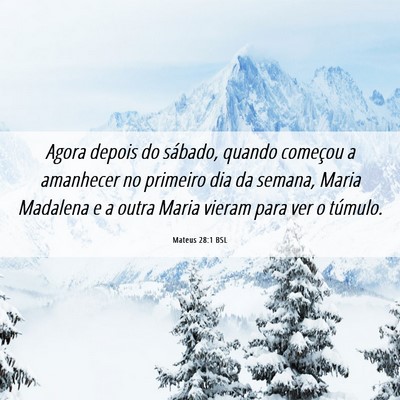 Picture 06 - Mateus 28:1 BSL - Agora depois do sábado, quando começou a - Bible Verse Picture