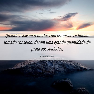 Picture 06 - Mateus 28:12 BSL - Quando estavam reunidos com os anciãos e tinham - Bible Verse Picture