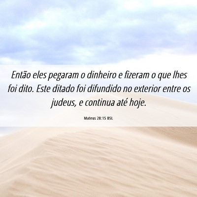 Picture 06 - Mateus 28:15 BSL - Então eles pegaram o dinheiro e fizeram o que - Bible Verse Picture