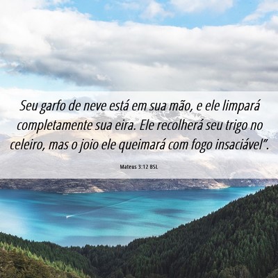 Picture 06 - Mateus 3:12 BSL - Seu garfo de neve está em sua mão, e ele - Bible Verse Picture