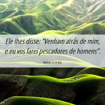 Picture 06 - Mateus 4:19 BSL - Ele lhes disse: “Venham atrás de mim, e eu vos - Bible Verse Picture