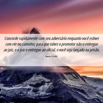 Picture 06 - Mateus 5:25 BSL - Concorde rapidamente com seu adversário enquanto - Bible Verse Picture