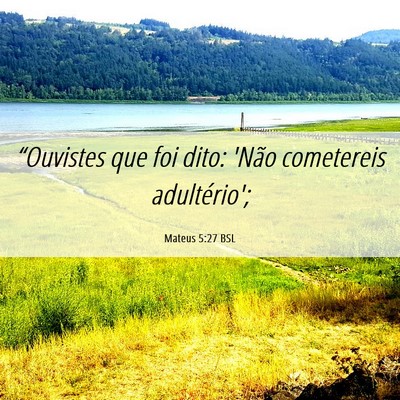 Picture 06 - Mateus 5:27 BSL - “Ouvistes que foi dito: 'Não cometereis - Bible Verse Picture