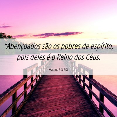 Picture 06 - Mateus 5:3 BSL - “Abençoados são os pobres de espírito, pois - Bible Verse Picture