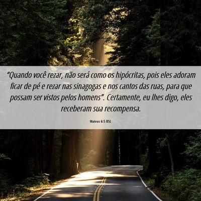 Picture 06 - Mateus 6:5 BSL - “Quando você rezar, não será como os - Bible Verse Picture