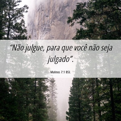 Picture 06 - Mateus 7:1 BSL - “Não julgue, para que você não seja - Bible Verse Picture