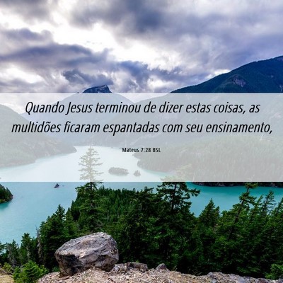 Picture 06 - Mateus 7:28 BSL - Quando Jesus terminou de dizer estas coisas, as - Bible Verse Picture