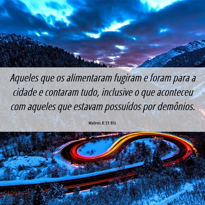 Picture 06 - Mateus 8:33 BSL - Aqueles que os alimentaram fugiram e foram para a - Bible Verse Picture