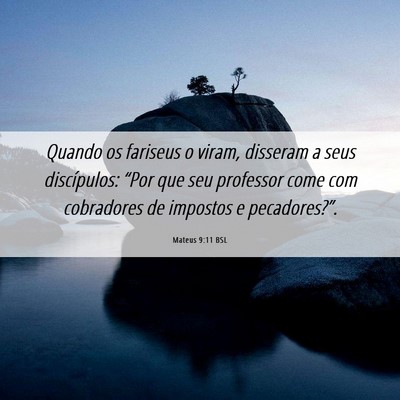 Picture 06 - Mateus 9:11 BSL - Quando os fariseus o viram, disseram a seus - Bible Verse Picture