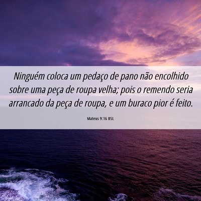 Picture 06 - Mateus 9:16 BSL - Ninguém coloca um pedaço de pano não encolhido - Bible Verse Picture