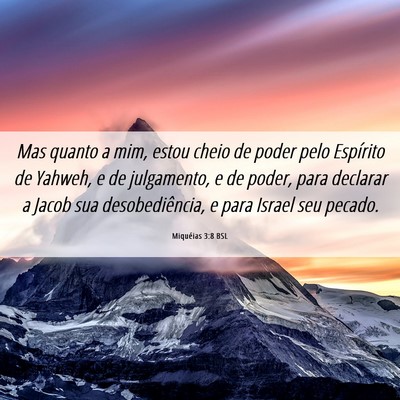 Picture 06 - Miquéias 3:8 BSL - Mas quanto a mim, estou cheio de poder pelo - Bible Verse Picture
