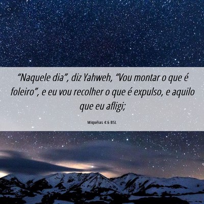Picture 06 - Miquéias 4:6 BSL - “Naquele dia”, diz Yahweh, “Vou montar o - Bible Verse Picture