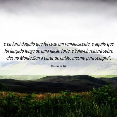 Picture 06 - Miquéias 4:7 BSL - e eu farei daquilo que foi coxo um remanescente, - Bible Verse Picture