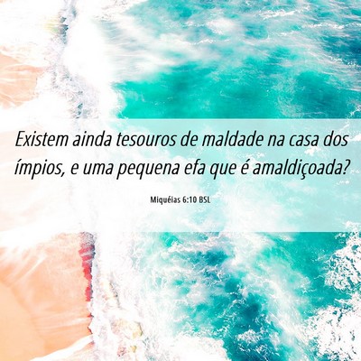 Picture 06 - Miquéias 6:10 BSL - Existem ainda tesouros de maldade na casa dos - Bible Verse Picture