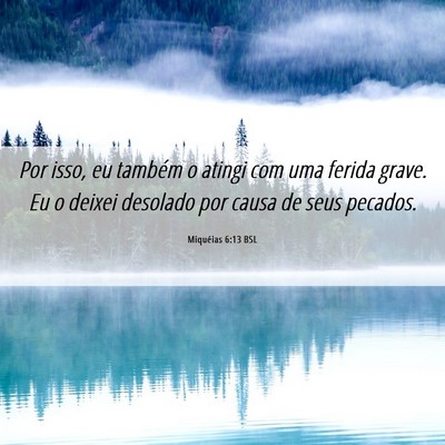 Picture 06 - Miquéias 6:13 BSL - Por isso, eu também o atingi com uma ferida - Bible Verse Picture