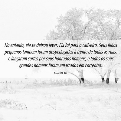 Picture 06 - Naum 3:10 BSL - No entanto, ela se deixou levar. Ela foi para o - Bible Verse Picture